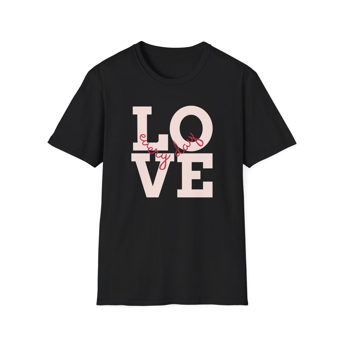 Love Every Day T Shirt