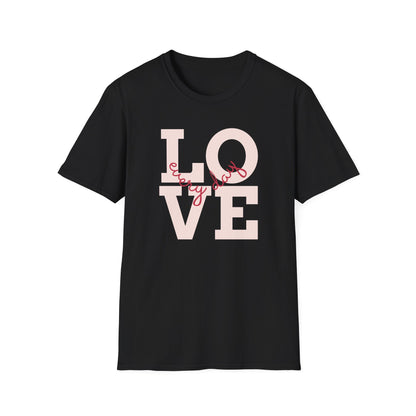 Love Every Day T Shirt