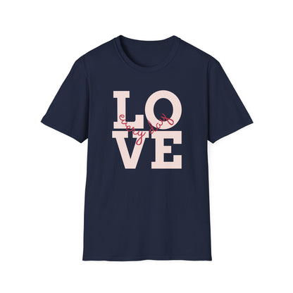 Love Every Day T Shirt