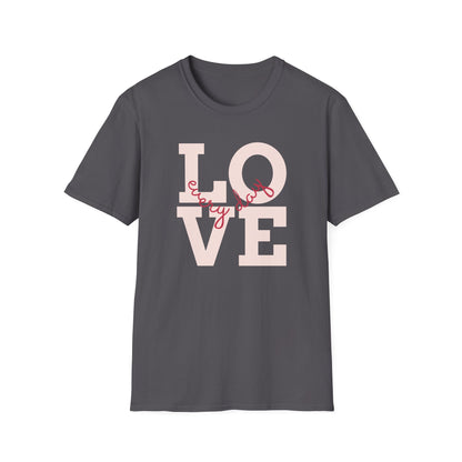 Love Every Day T Shirt
