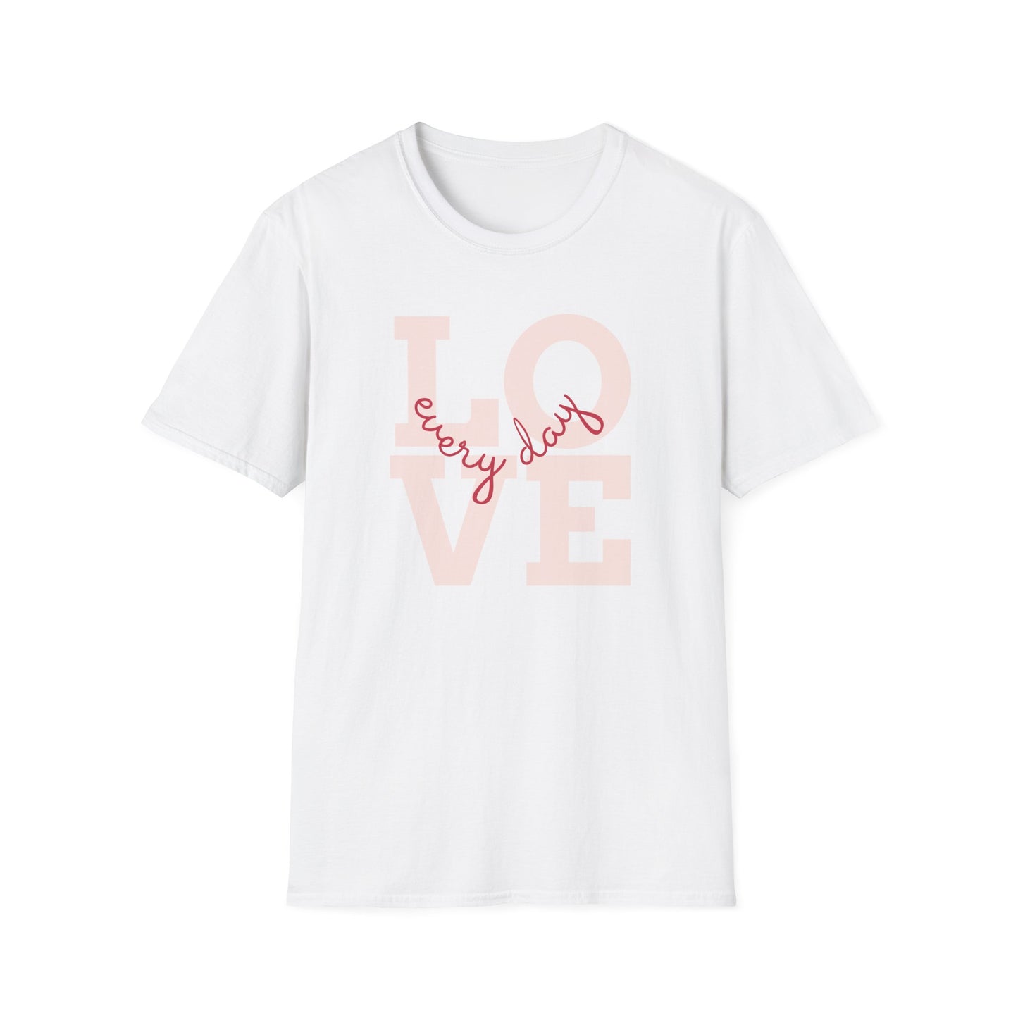 Love Every Day T Shirt