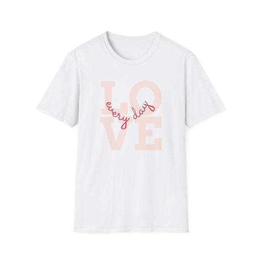 Love Every Day T Shirt