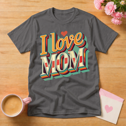 I Love Mom Retro T Shirt