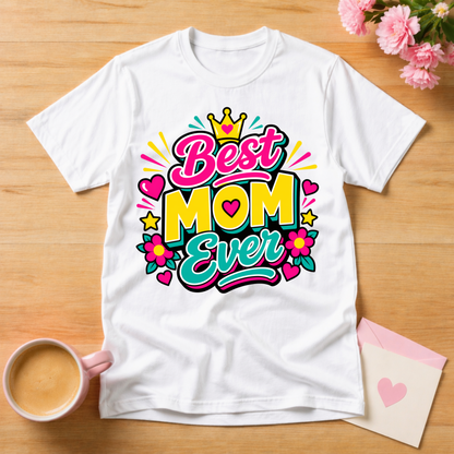 Best Mom Ever T Shirt