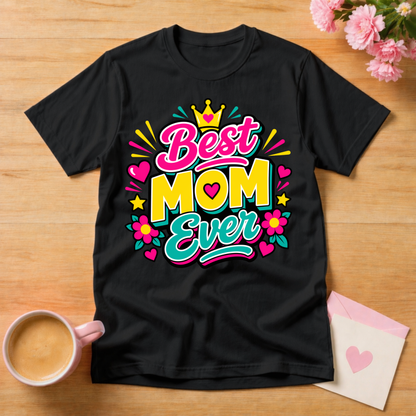 Best Mom Ever T Shirt