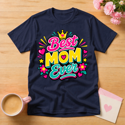 Best Mom Ever T Shirt
