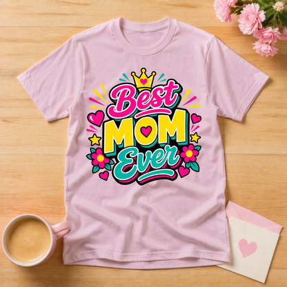 Best Mom Ever T Shirt