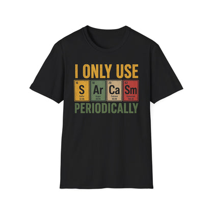 Sarcasm Periodically T Shirt