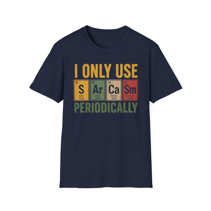 Sarcasm Periodically T Shirt